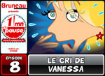 Bruneau - Saison 3 - Épisode 8 - Le cri de Vanessa Bruneau - Saison 3 - Épisode 8 - Le cri de Vanessa