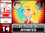 Bruneau - Saison 3 - Épisode 14 - Et plus si affinités Bruneau - Saison 3 - Épisode 14 - Et plus si affinités