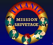 Jeu Titanic::Mission sauvetage ! Jeu Titanic::Mission sauvetage !