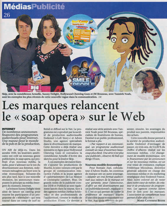 Le Figaro - 21 février 2009 - Les marques relancent le soap opera sur le Web Le Figaro - 21 février 2009 - Les marques relancent le soap opera sur le Web