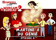 Cliquez ici pour voir "Martine a du génie" le deuxième épisode de la saison 2 de la série "La webcam du bureau"