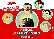 Cliquez ici pour voir "Héros malgré vous" le sixième épisode de la saison 2 de la série "La webcam du bureau"