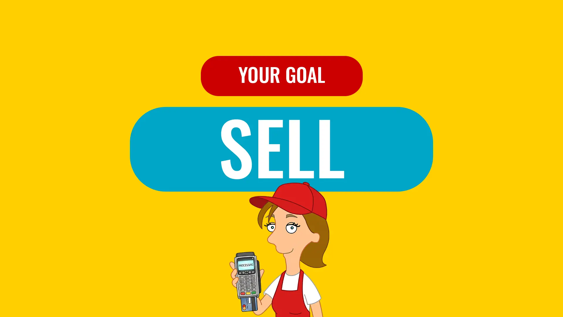 Goal: SELL Goal: SELL